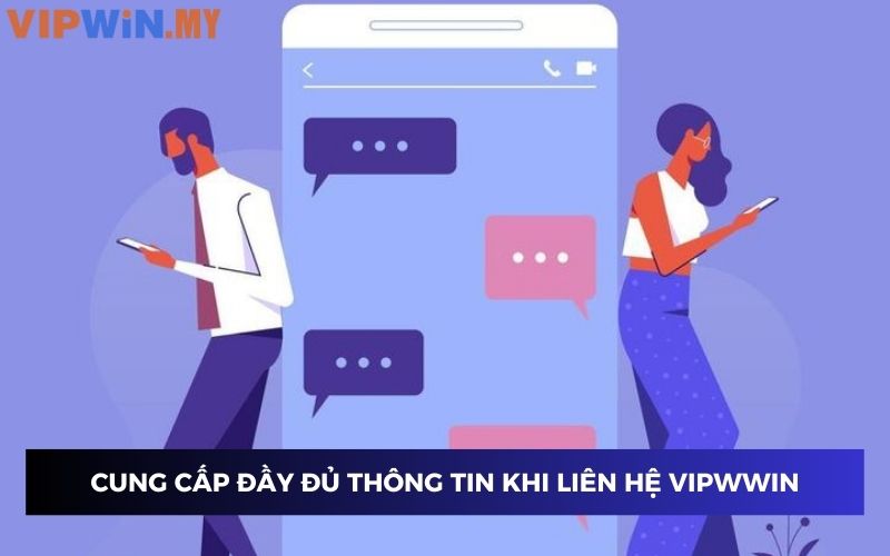 Cung cấp đầy đủ thông tin khi liên hệ Vipwin